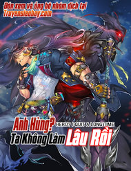 Anh Hùng ? Ta Không Làm Lâu Rồi đọc online