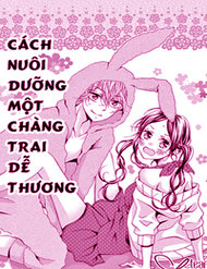 Cách Nuôi Dưỡng 1 Chàng Trai Dễ Thương đọc online