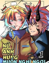 Nữ Anh Hùng Muốn Nghỉ Ngơi đọc online