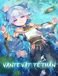 Vante Vật Tế Thần